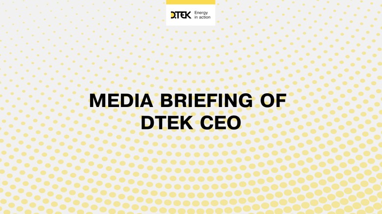 Media briefing of DTEK CEO