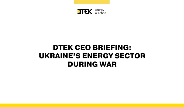 DTEK CEO briefing: Ukraine’s Energy Sector during war