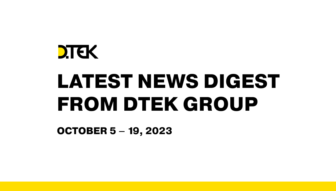 DTEK Group digest from October 5 – 19, 2023