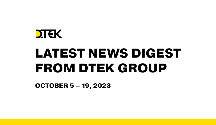 DTEK Group digest from October 5 – 19, 2023