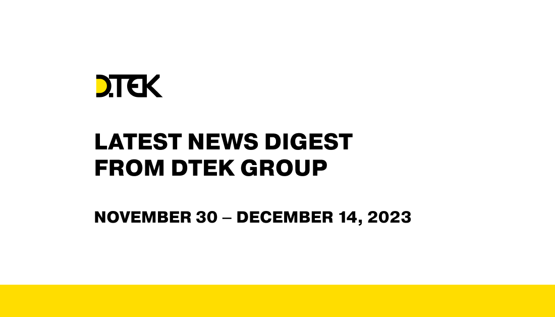 DTEK Group Highlights: November 30 – December 14, 2023