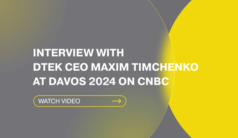 Interview with DTEK CEO Maxim Timchenko at Davos 2024 on CNBC