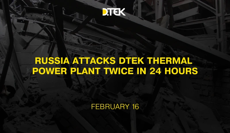 russia attacks DTEK thermal power plant twice in 24 hours
