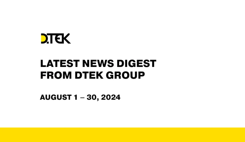 DTEK Group digest from August 1 – 30, 2024