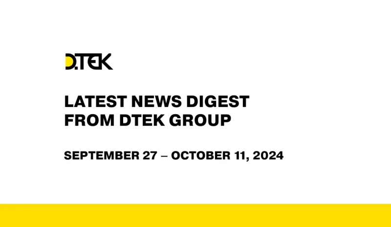 DTEK Group digest from September 27 – October 11, 2024