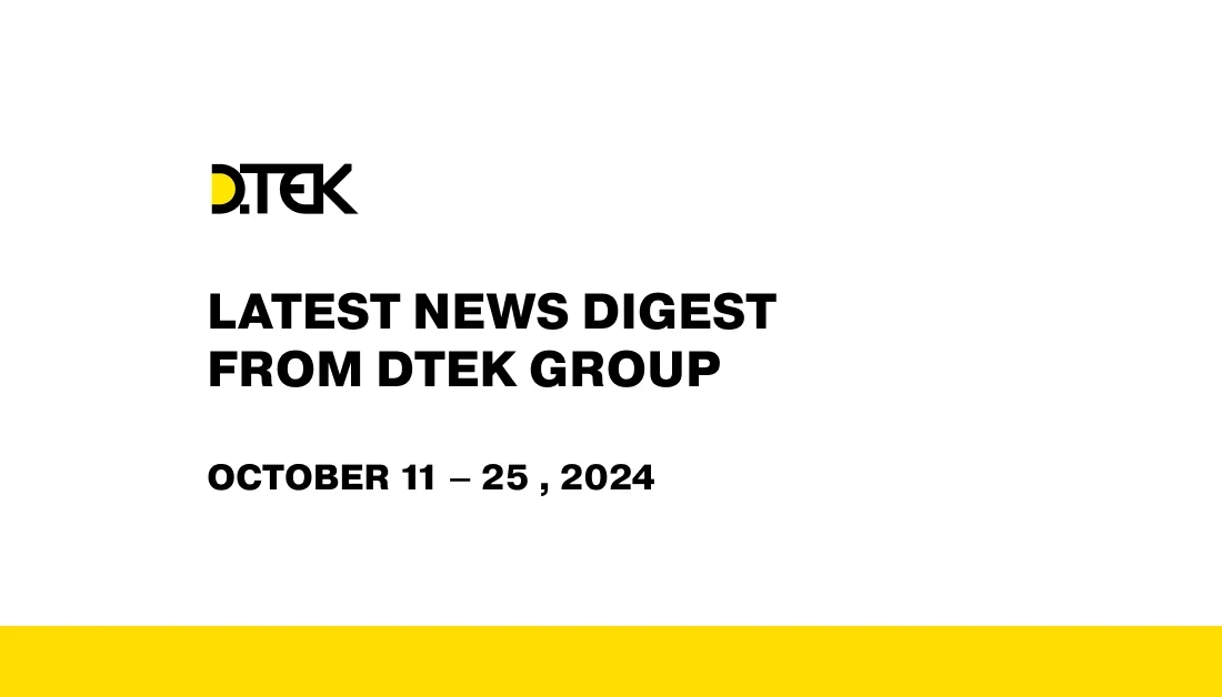 DTEK Group digest from October 11 – 25 , 2024