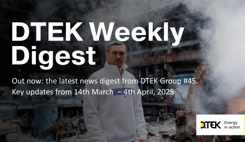 DTEK Group Highlights: 14th March  – 4th April, 2025