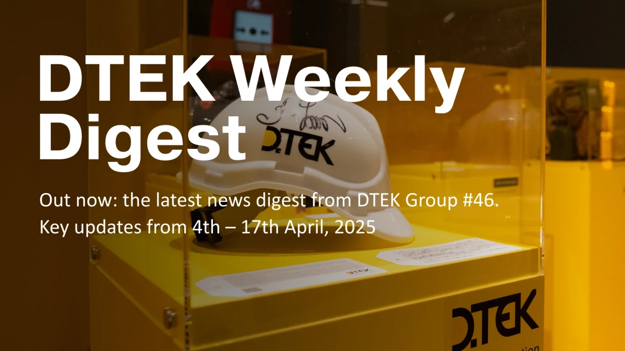 DTEK Group Highlights: 4th – 17th April, 2025