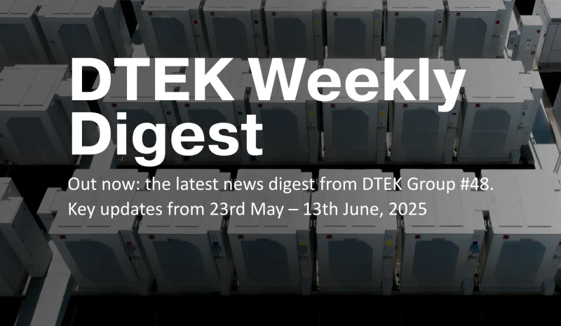 DTEK Group Highlights: 23rd May – 13th June, 2025
