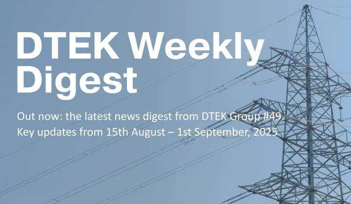 DTEK Group Highlights: 15th August – 1st September, 2025