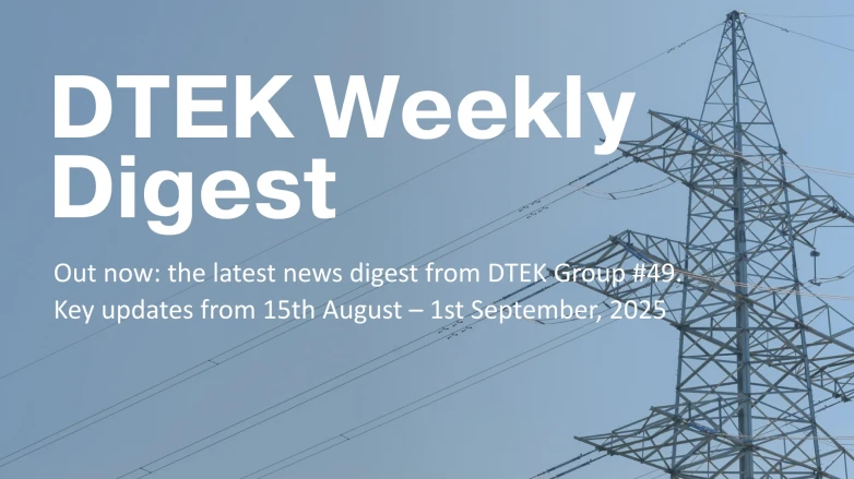 DTEK Group Highlights: 15th August – 1st September, 2025