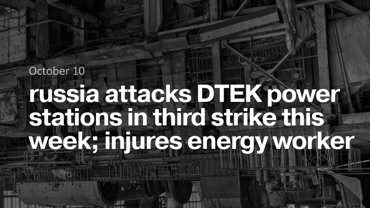 russia attacks DTEK power stations in third strike this week; injures energy worker