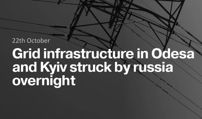 Grid infrastructure in Odesa and Kyiv struck by russia overnight