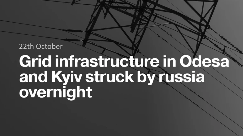 Grid infrastructure in Odesa and Kyiv struck by russia overnight