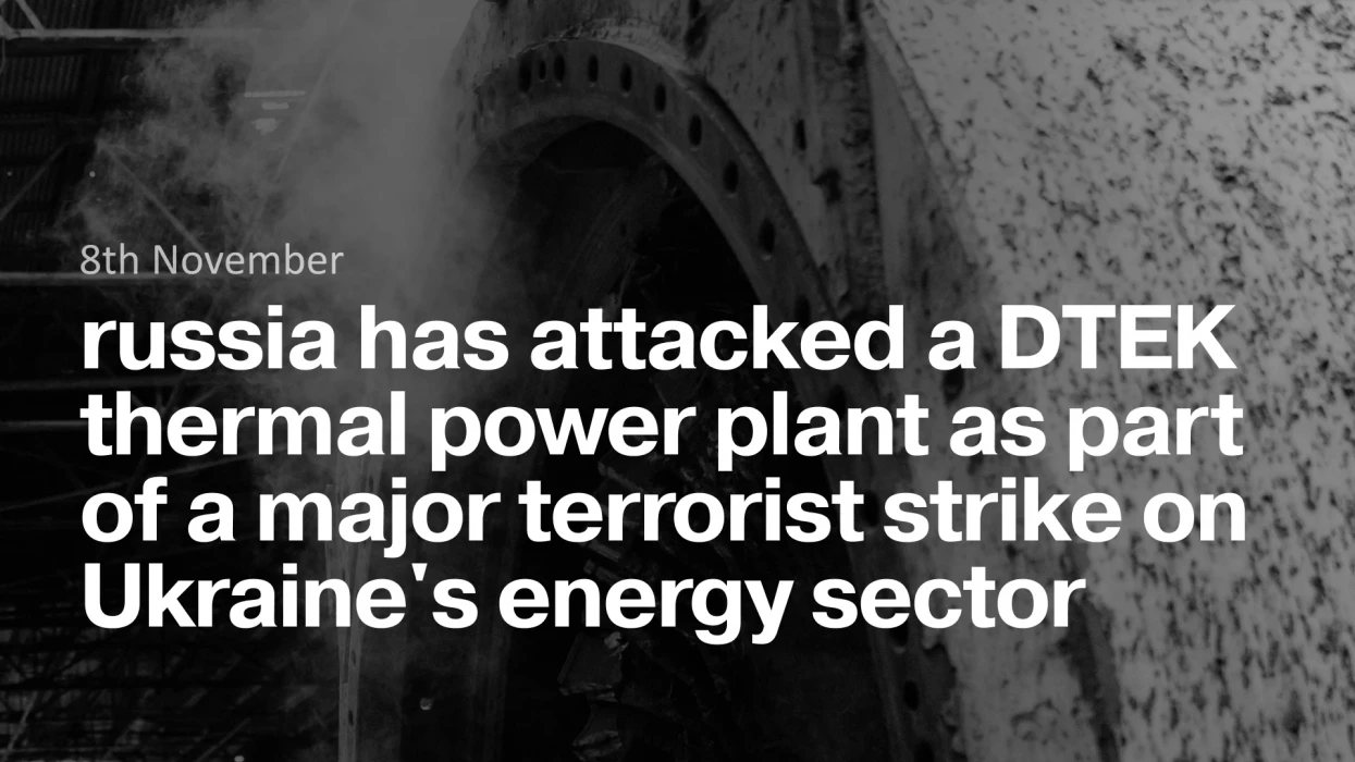 russia has attacked a DTEK thermal power plant as part of a major terrorist strike on Ukraine's energy sector