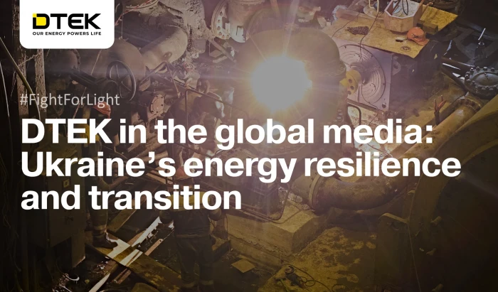 DTEK in the global media: Ukraine’s energy resilience and transition