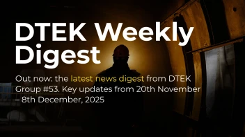 DTEK Group Highlights: 20th November – 8th December, 2025