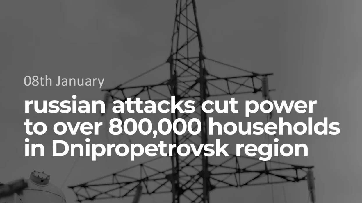russian attacks cut power to over 800,000 in Dnipropetrovsk region