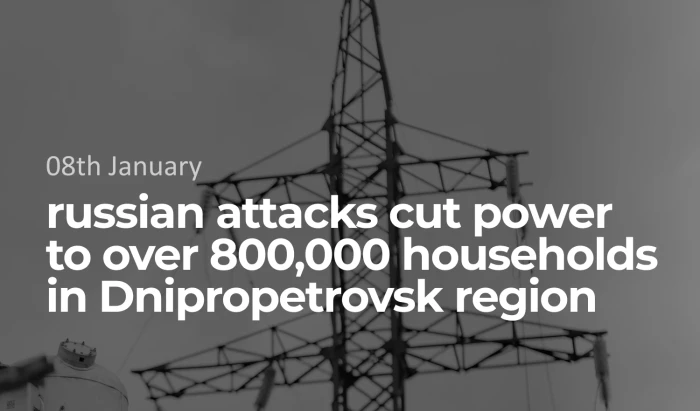 russian attacks cut power to over 800,000 in Dnipropetrovsk region