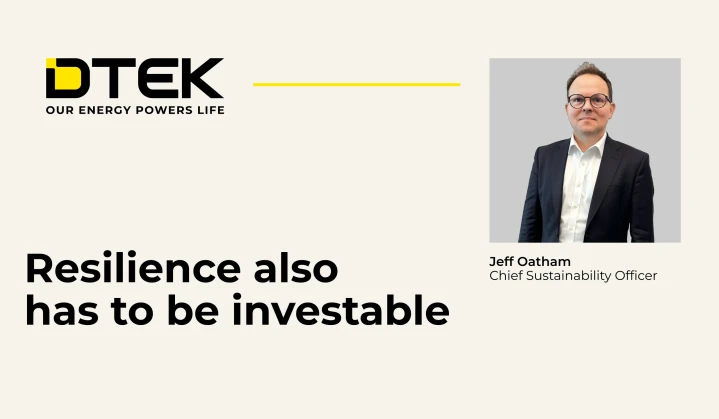 What Ukraine's energy system can teach the world about resilience: DTEK CSO Jeff Oatham for the World Economic Forum