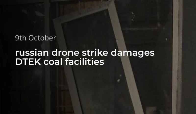 russian drones hit two DTEK power sites in eastern Ukraine within 10 hours