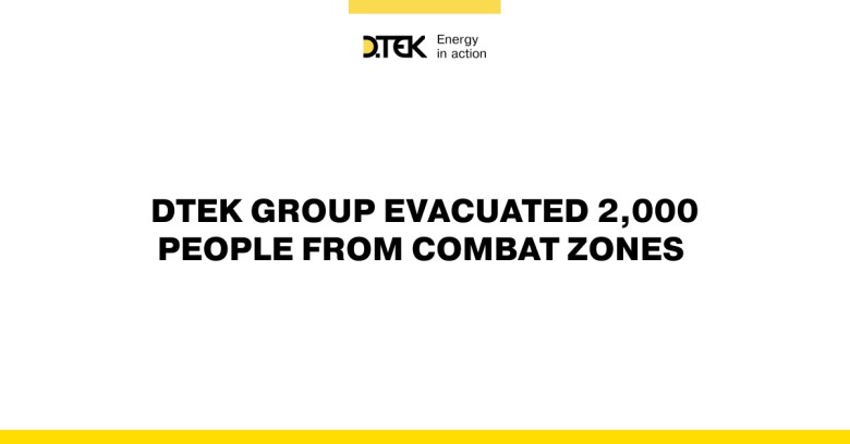 DTEK Group organizes evacuation of more than 2,000 employees and their families from combat zones