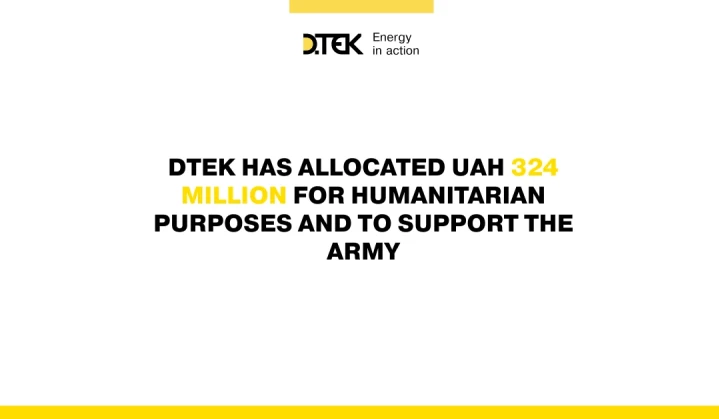 DTEK has allocated UAH 324 million for humanitarian purposes and to support the army