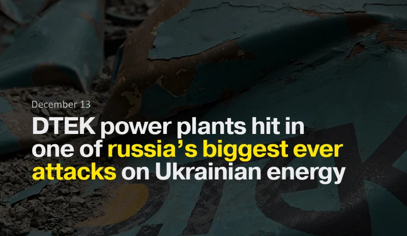 DTEK power plants hit in one of russia’s biggest ever attacks on Ukrainian energy