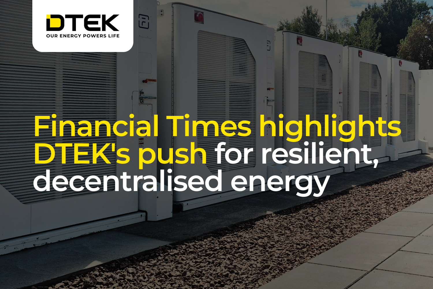 Financial Times highlights DTEK's push for resilient, decentralised energy